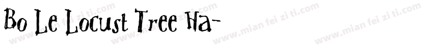 Bo Le Locust Tree Ha字体转换